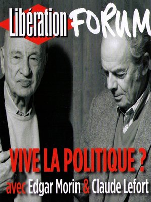 cover image of Libération Forum. Vive la politique ?